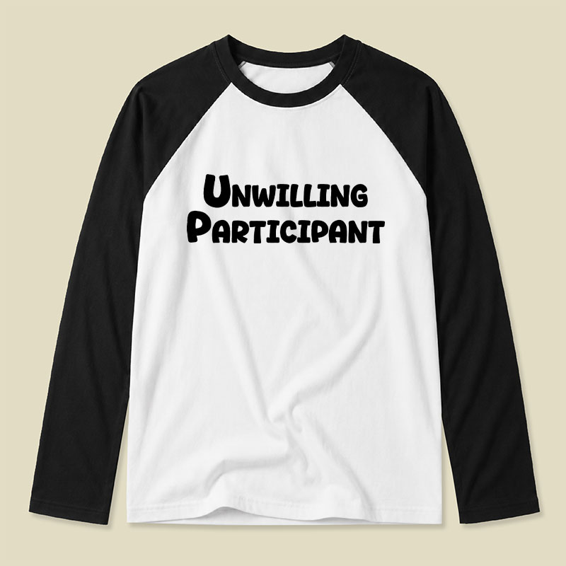 Unwilling Participant Raglan Long-Sleeve Tee