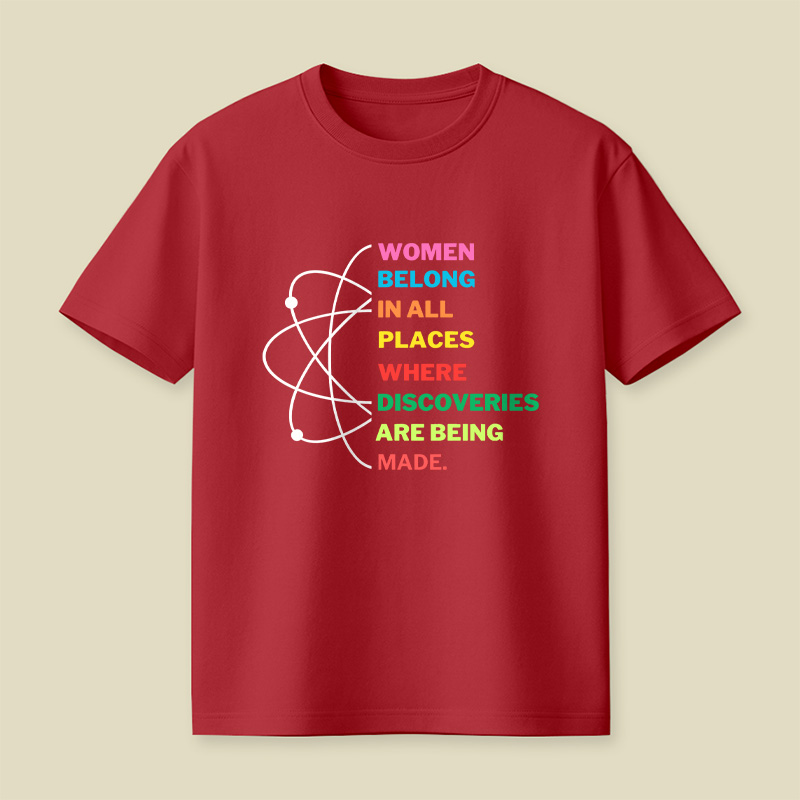 Women Belong In Science Feminist Empowerment Playful T-Shirt