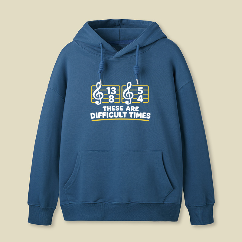 Music Difficult Times Geek Hoodie