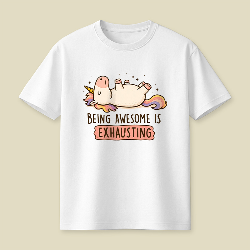 Being Awesome is Exhausting Playful T-Shirt