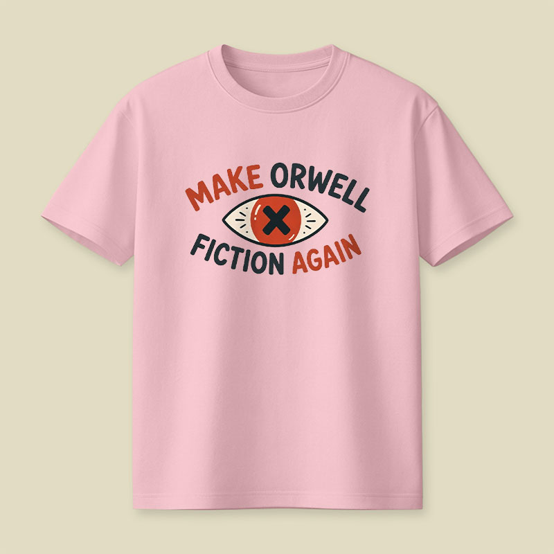 Make Orwell Fiction Again Playful T-Shirt