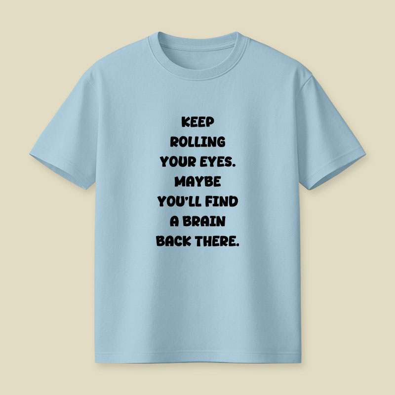 Keep Rolling Your Eyes Playful T-Shirt