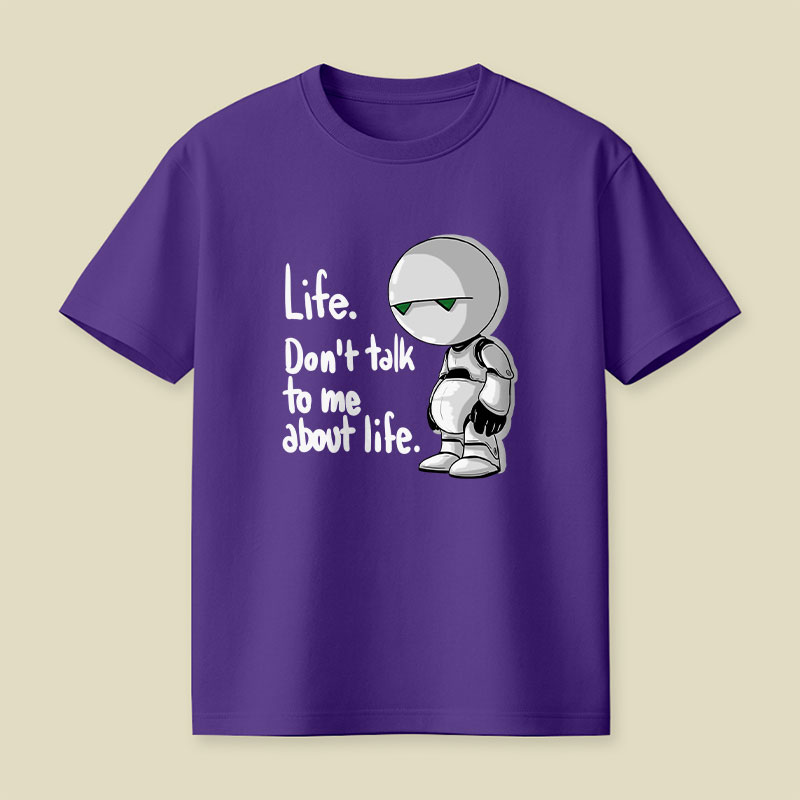 Dont Talk To Me About Life Playful T-Shirt