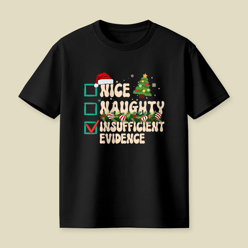 Naughty Nice Insufficient Evidence Playful T-Shirt
