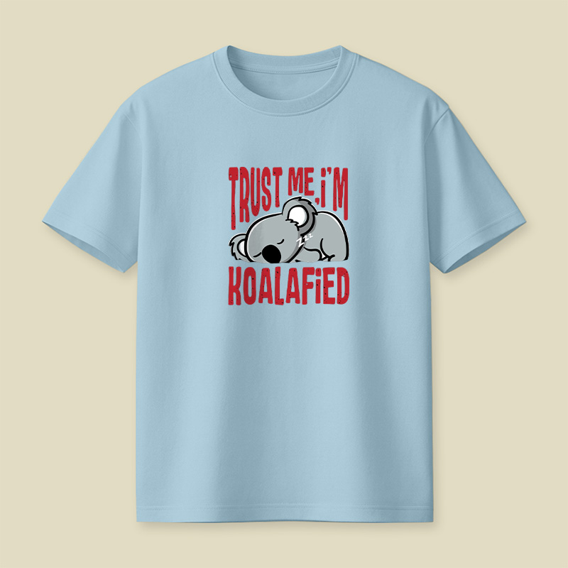 Trust Me I Am Koalafied Playful T-Shirt