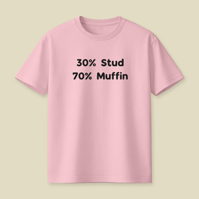 30% Stud 70% Muffin Playful T-Shirt