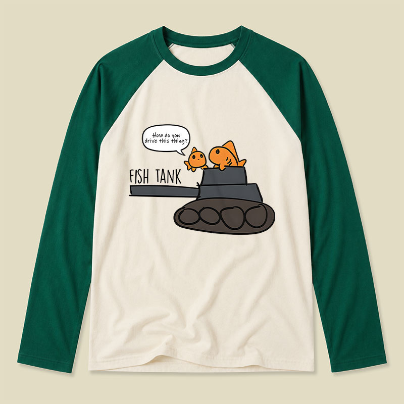 Fish Tank How Do You Drive This Thing Raglan Long-Sleeve Tee