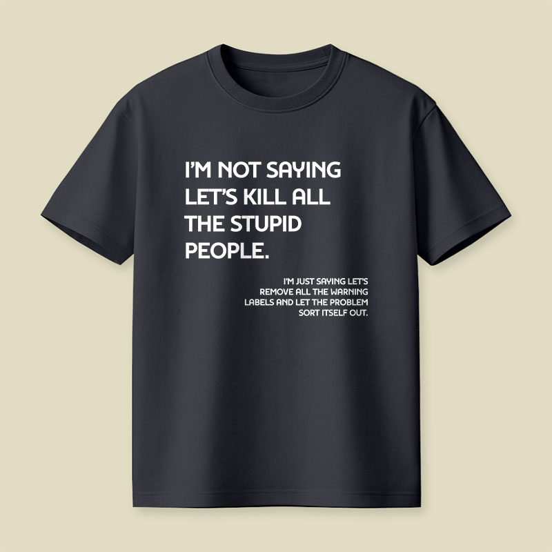 I'm Not Saying Playful T-Shirt