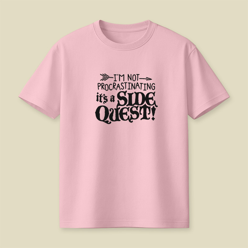 I Am Not Procrastinating It Is A Side Quest Playful T-Shirt