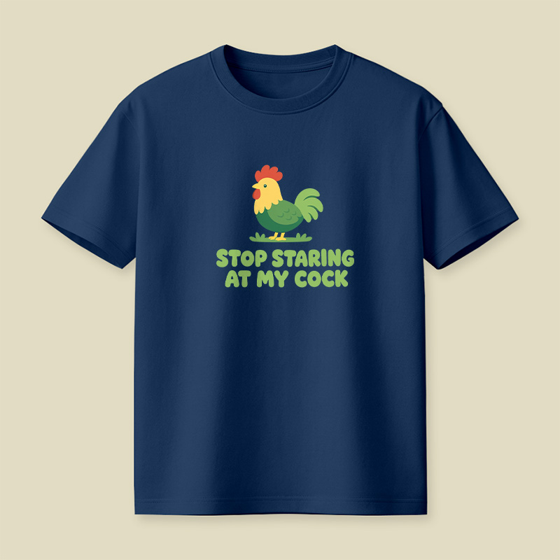 Stop Staring At My Cock Playful T-Shirt