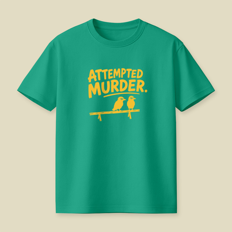 Attempted Murder Bird Pun Playful T-Shirt