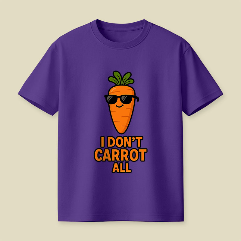 I Don’t Carrot All Playful T-Shirt
