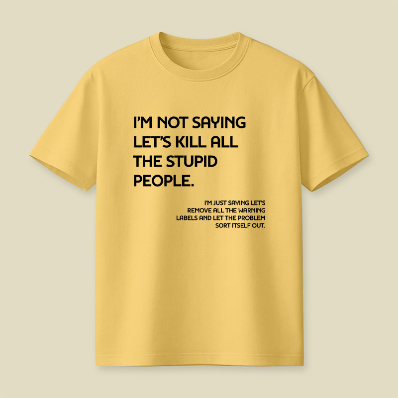 I'm Not Saying Playful T-Shirt