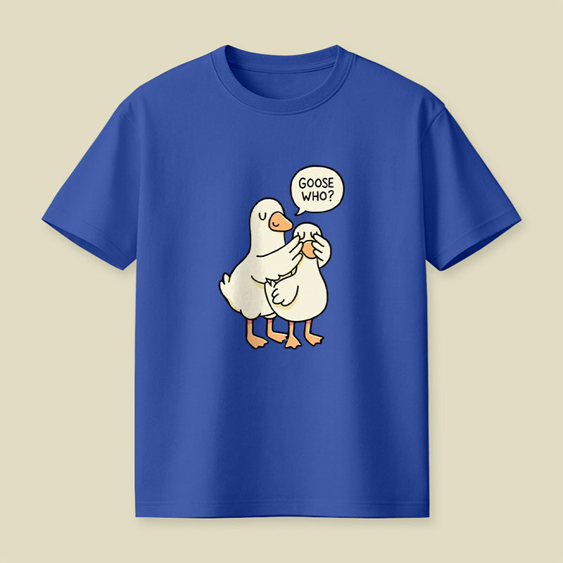 Goose Who Playful T-Shirt