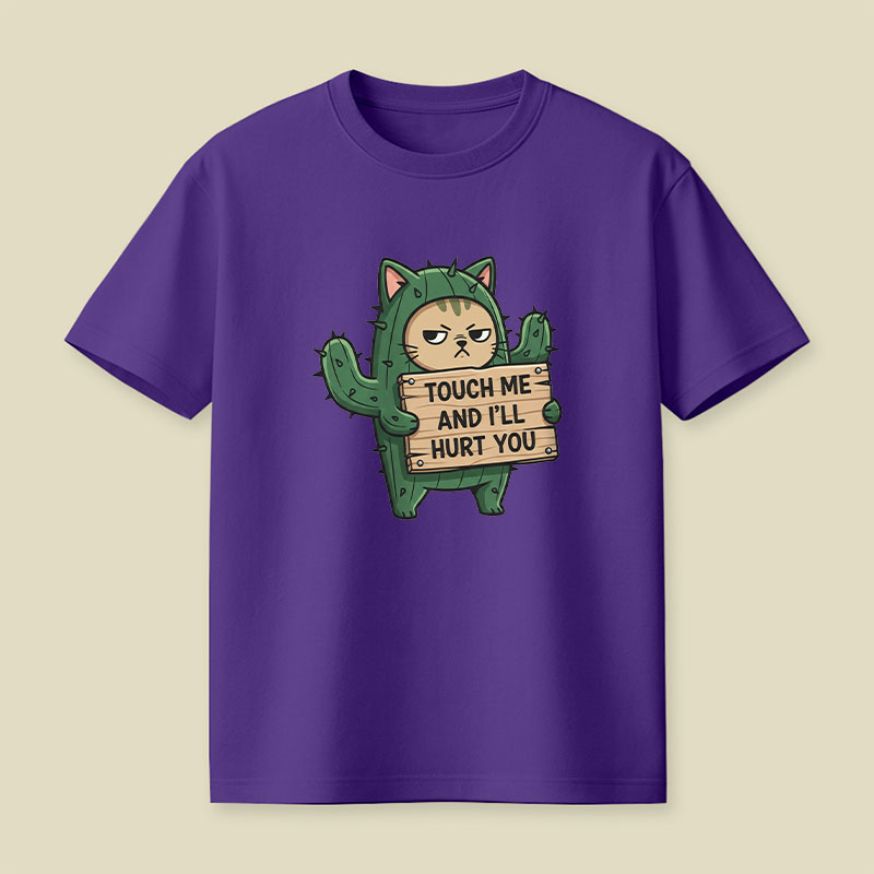 Touch Me and i'll Hurt You Playful T-Shirt
