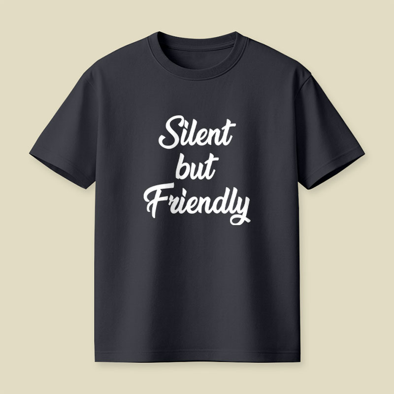 Silent but Friendly Playful T-Shirt