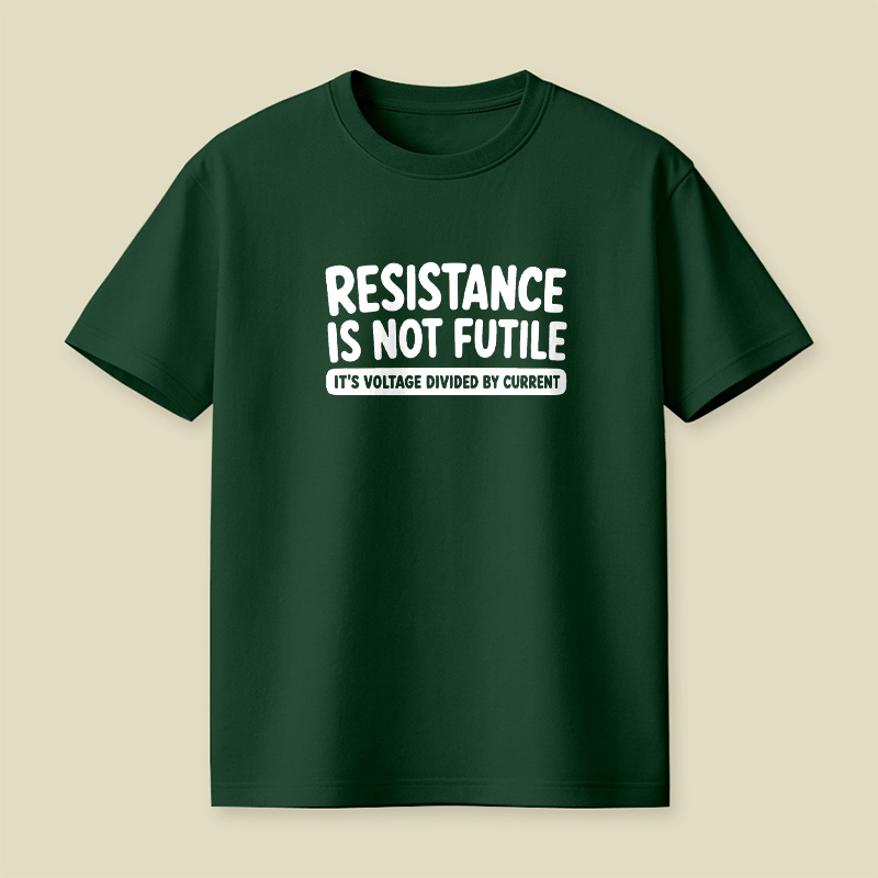 Resistance Is Not Futile Playful T-Shirt