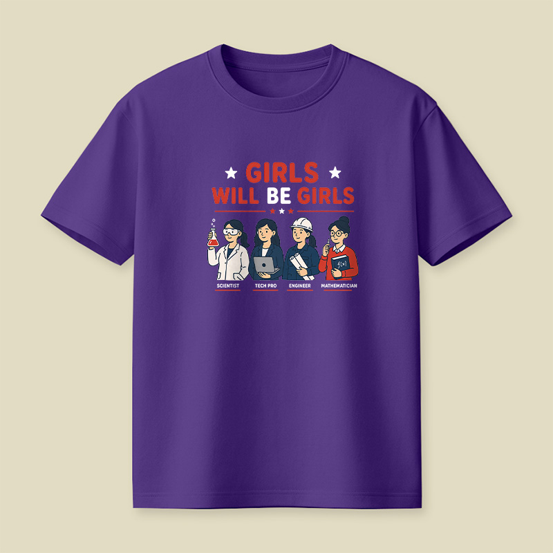 Girls Will Be Girls Playful T-Shirt