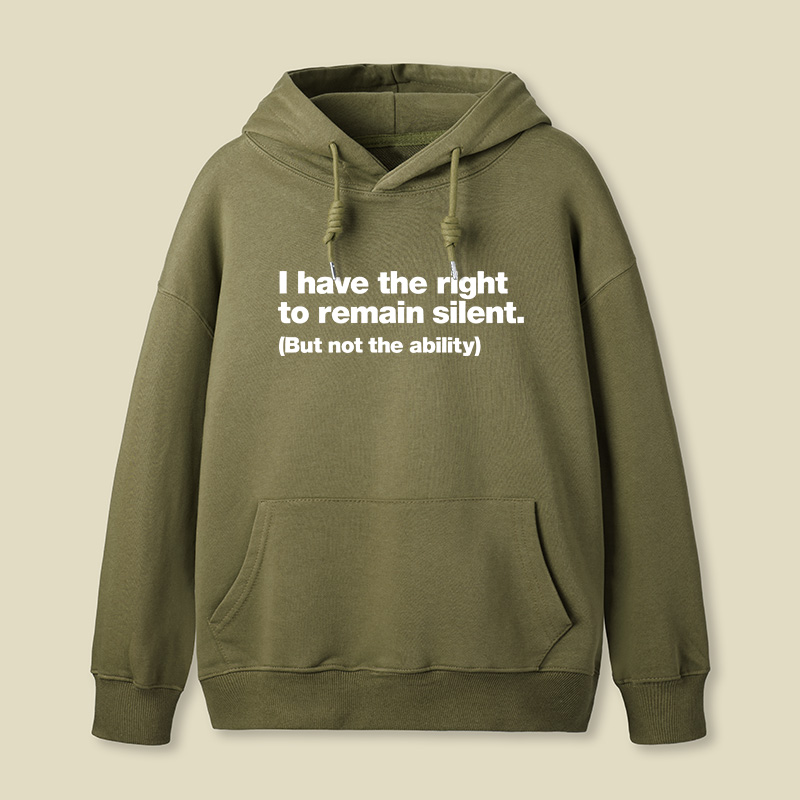 I Have The Right To Remain Silent But Not The Ability Geek Hoodie