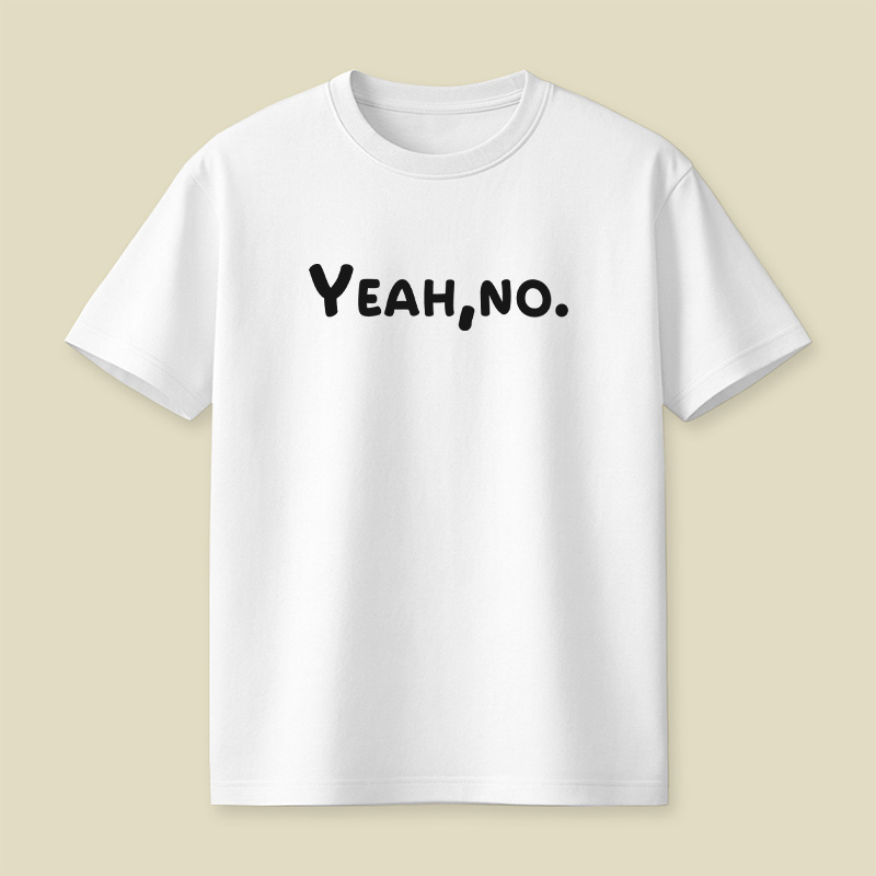 Yeah No Funny Sarcastic Playful T-Shirt
