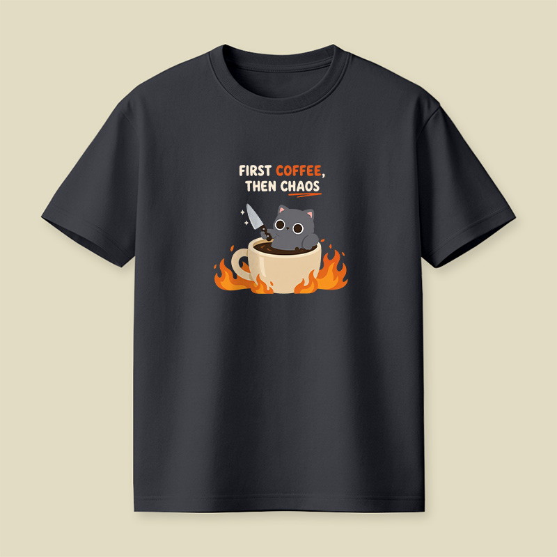 First Coffee Then Chaos Playful T-Shirt