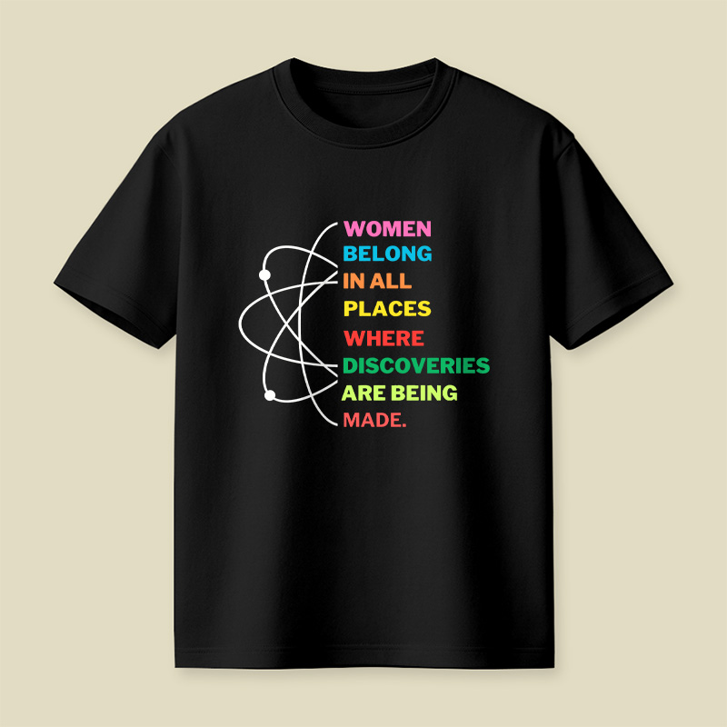 Women Belong In Science Feminist Empowerment Playful T-Shirt