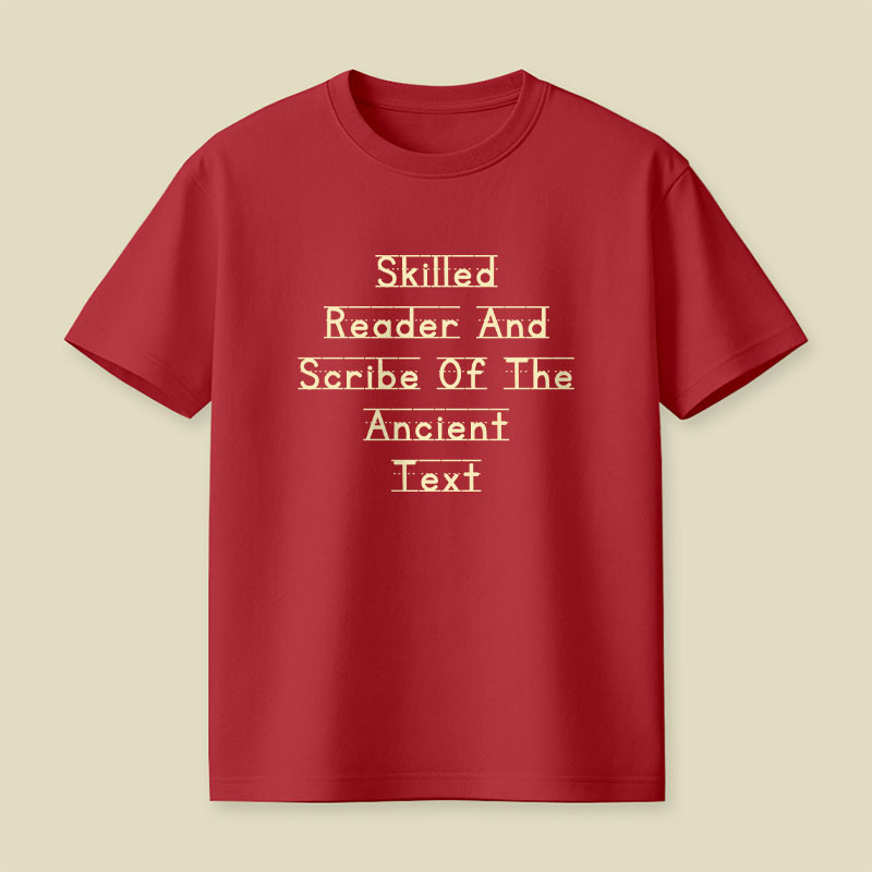 Skilled Reader And Scribe Of The Ancient Text Playful T-Shirt