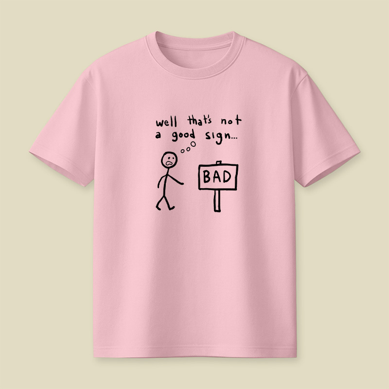 Not A Good Sign Playful T-Shirt