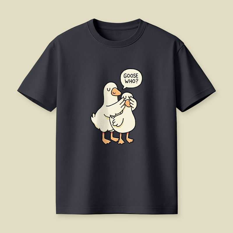 Goose Who Playful T-Shirt