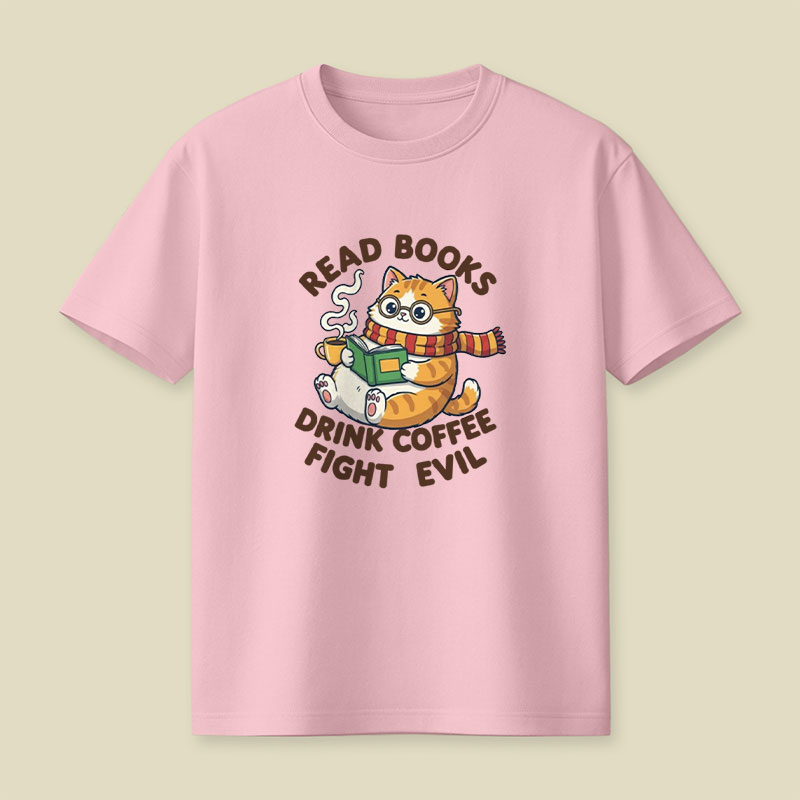 Read Books Drink Coffee Fight Evil Playful T-Shirt