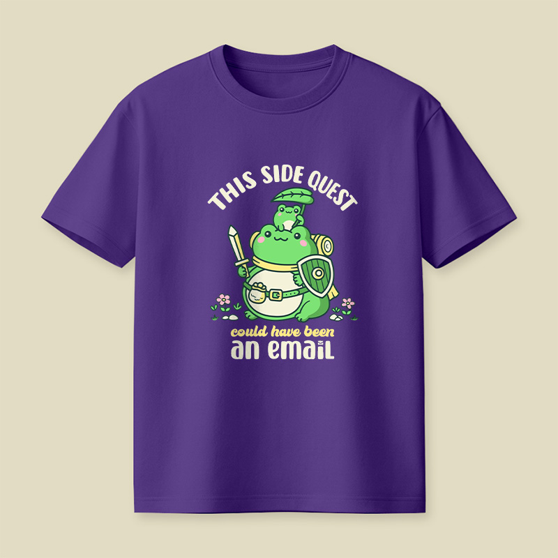 Frog Knight Side Quest Could Have Been An Email Playful T-Shirt