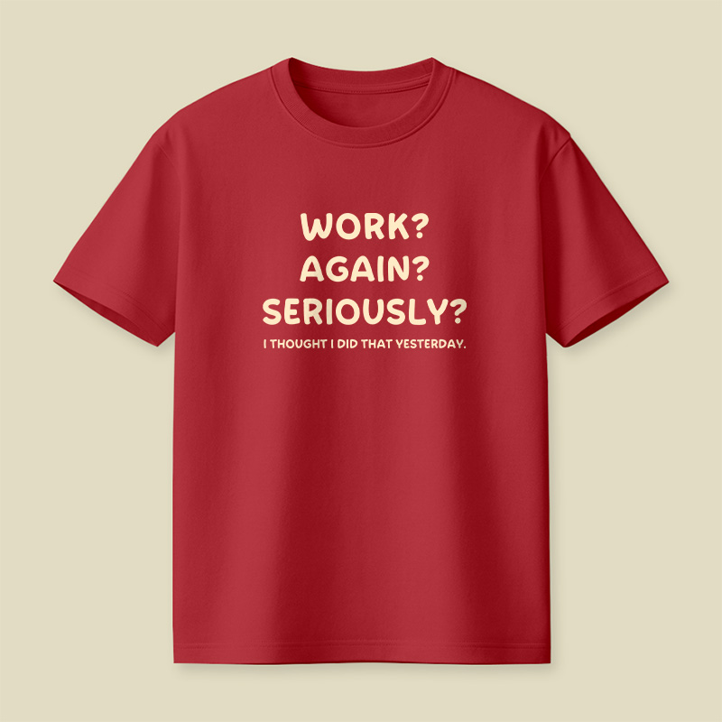Woek Again Seriously Work Playful T-Shirt
