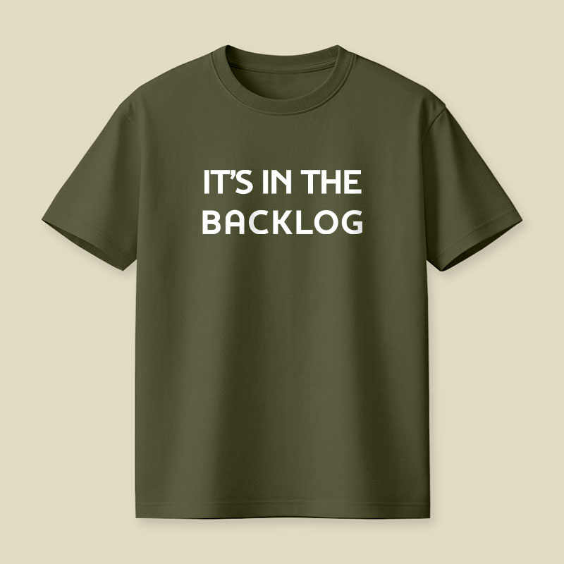 It's In The Backlog Playful T-Shirt