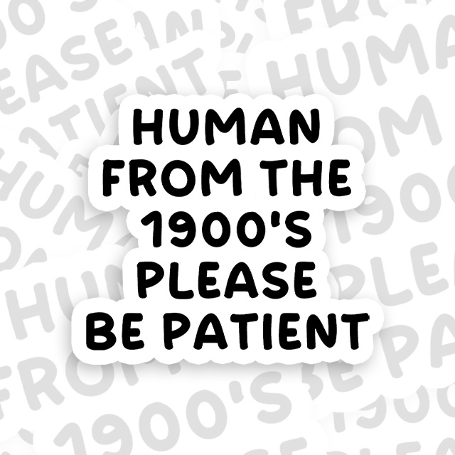 90s Human Be Patient Playful Sticker