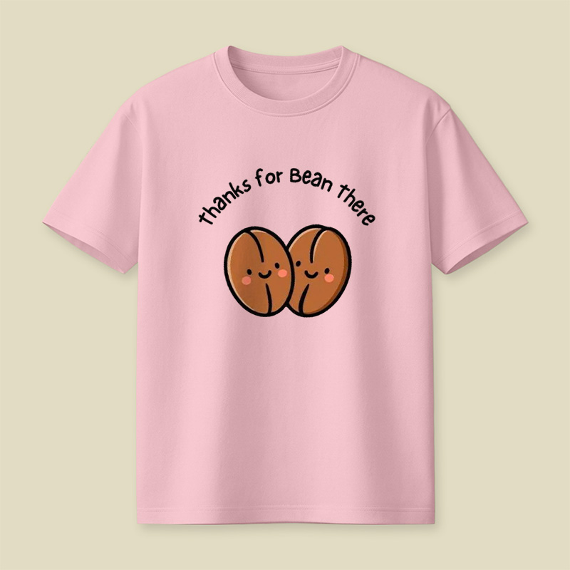 Thanks For Bean There Coffee Bean Pun Playful T-Shirt