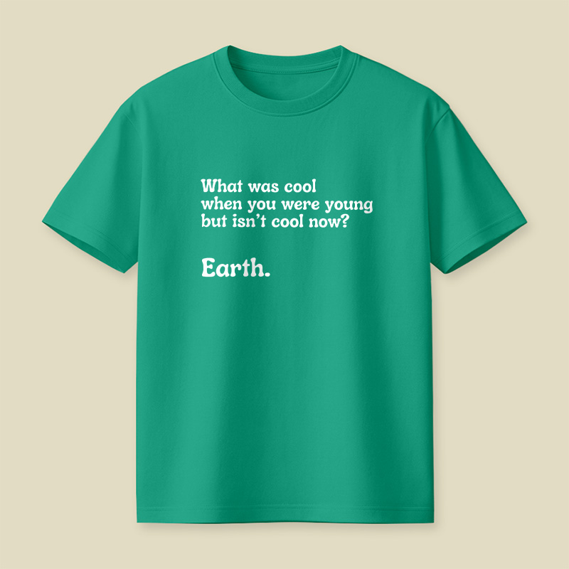 Earth Climate Joke Statement Playful T-Shirt