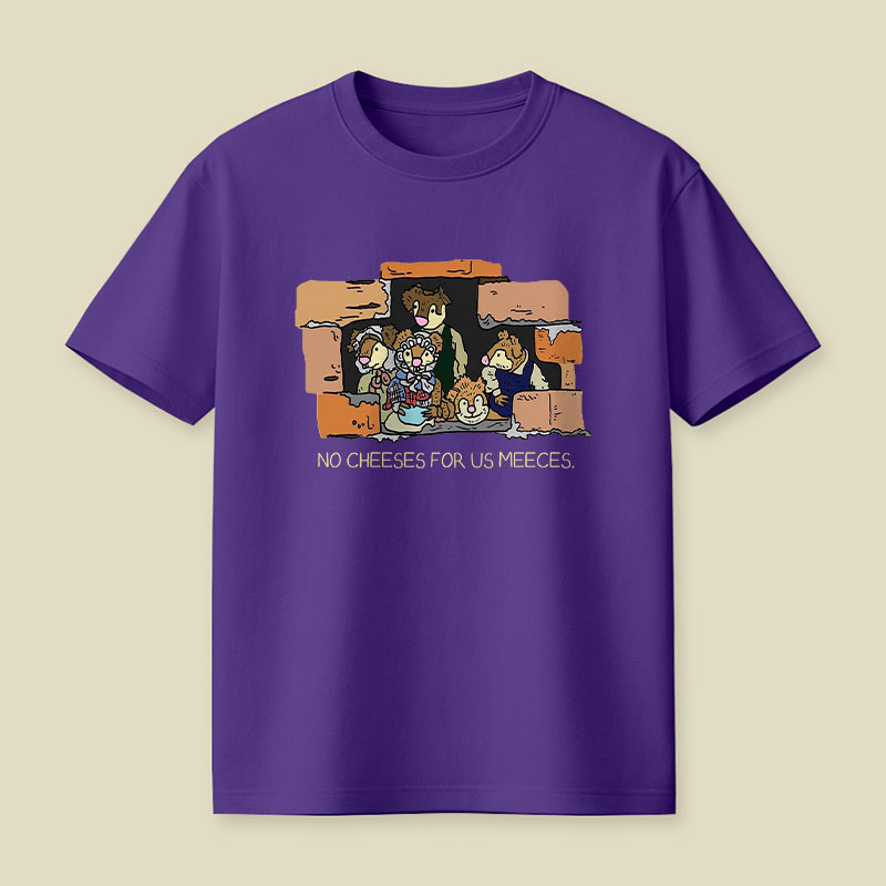 No Cheeses For Us Meece Playful T-Shirt