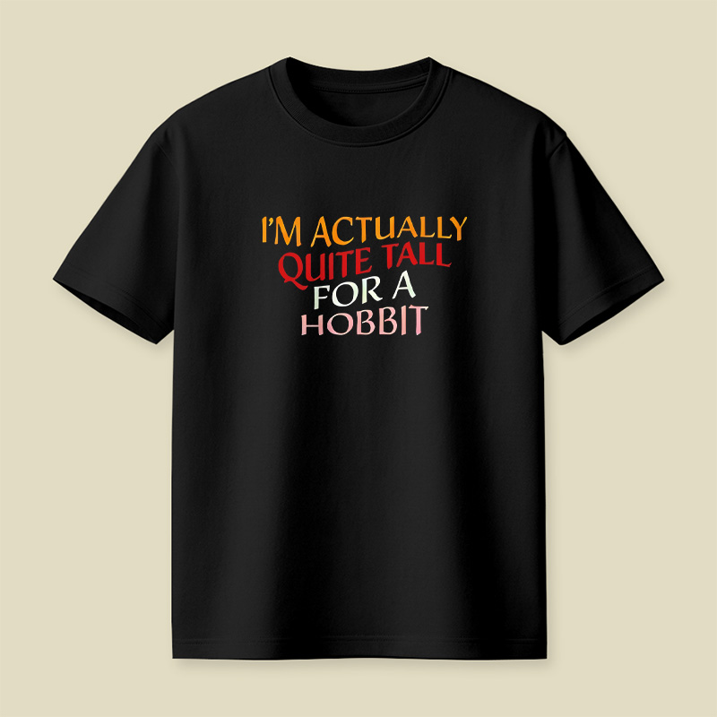 I Am Actually Quite Tall For A Hobbit Playful T-Shirt