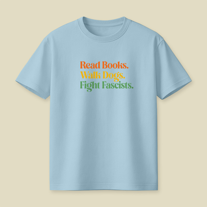 Read Books Walk Dogs And Fight Playful T-Shirt