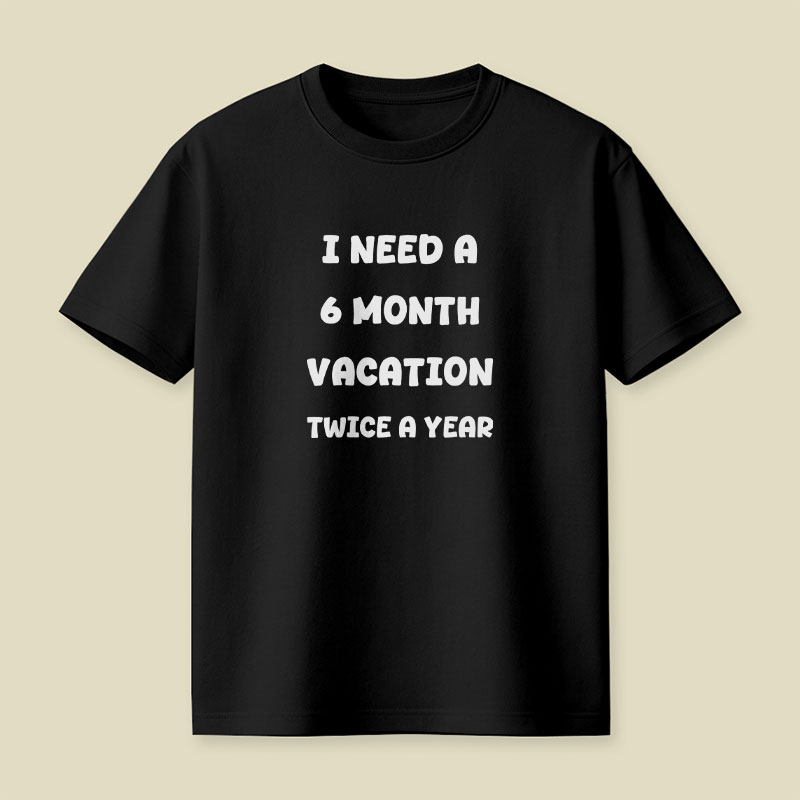 Six Month Vacation Playful T-Shirt