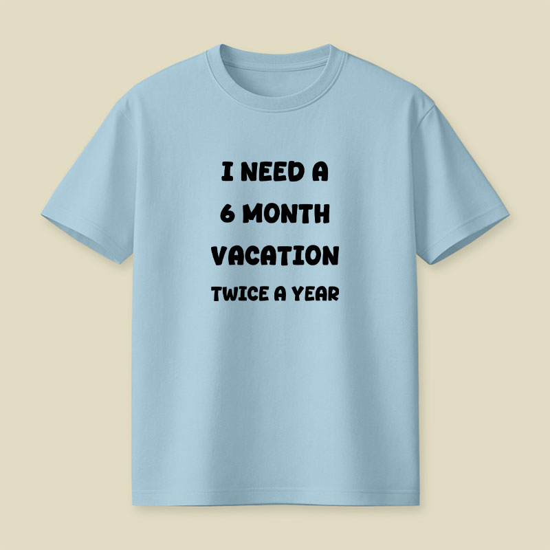 Six Month Vacation Playful T-Shirt
