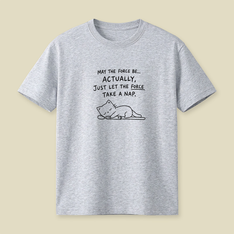 Let The Force Take A Nap Playful T-Shirt