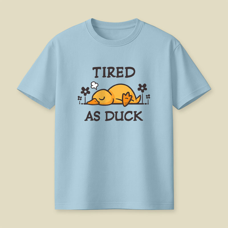 Tired As Duck Cute Sleepy Duck Playful T-Shirt
