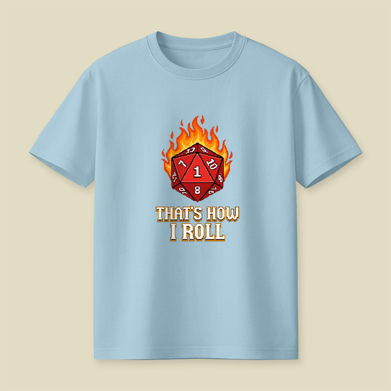 Nat 1 Fire Dice That Is How I Roll Playful T-Shirt