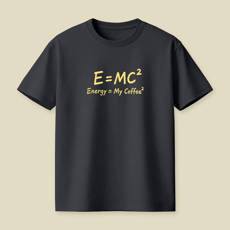 Energy Is My Coffee Playful T-Shirt