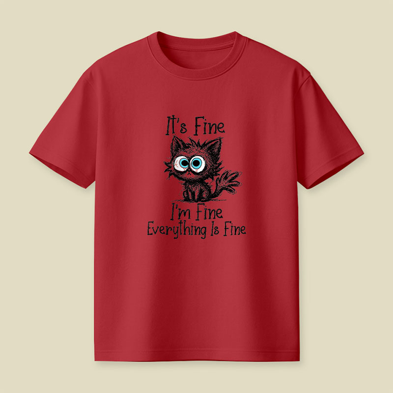 Its Fine Im Fine Everything Is Fine Playful T-Shirt