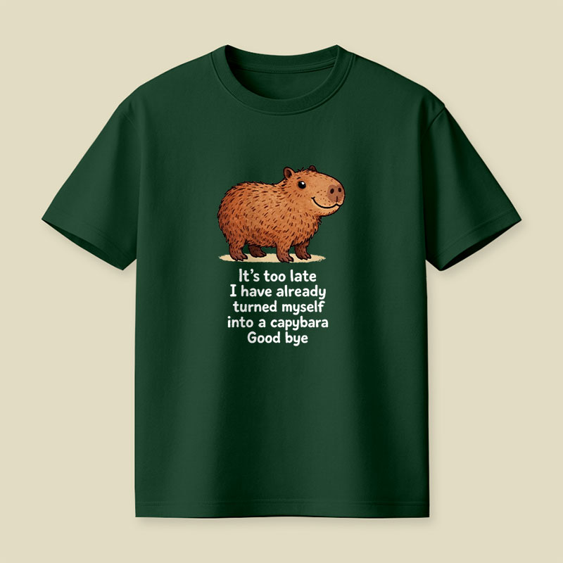 I Have Turned Myself Into A Capybara Playful T-Shirt