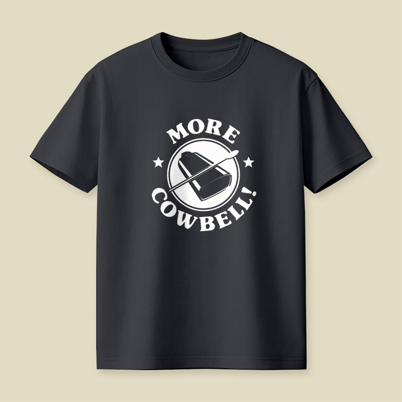 More Cowbell Playful T-Shirt