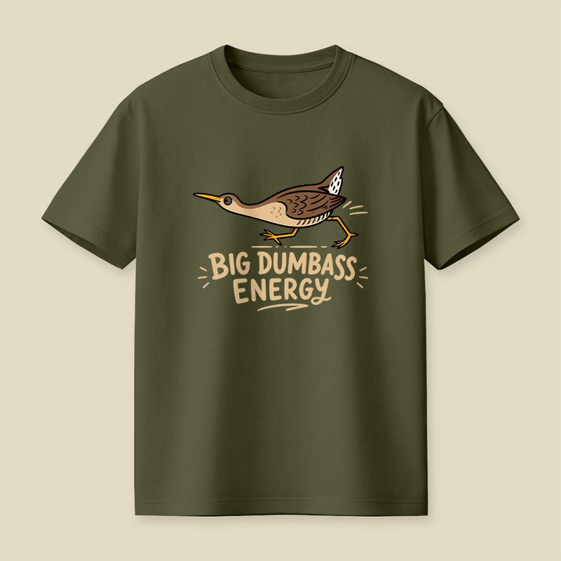Big Dumbass Energy Playful T-Shirt