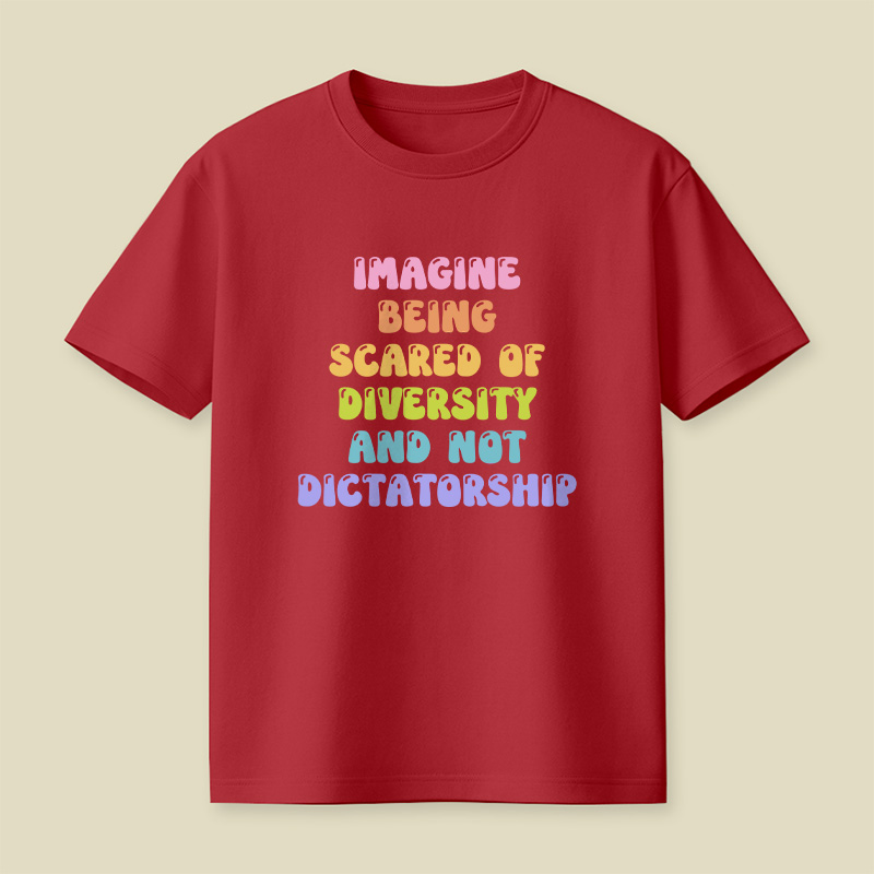 Imagine Being Scared Of Diversity Playful T-Shirt